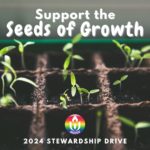2024 Stewardship Drive: Support The Seeds of Growth